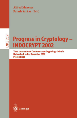 Progress in Cryptology - INDOCRYPT 2002: Third International Conference on Cryptology in India Hyderabad, India, December 16-18, 2002 (Lecture Notes in Computer Science, 2551)