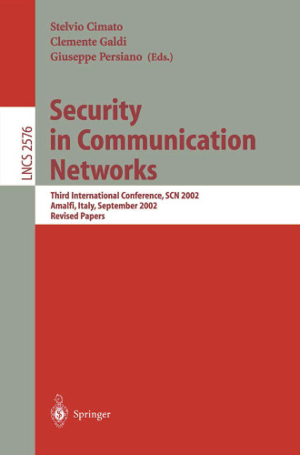 Security in Communication Networks: Third International Conference, SCN 2002, Amalfi, Italy, September 11-13, 2002, Revised Papers (Lecture Notes in Computer Science, 2576)