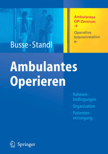 Ambulantes Operieren: Rahmenbedingungen - Organisation - Patientenversorgung
