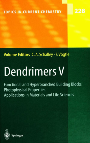 Topics in current chemistry, 228, Dendrimers V: Functional and Hyperbranched Building Blocks, Photophysical Properties, Applications in Materials and Life Sciences