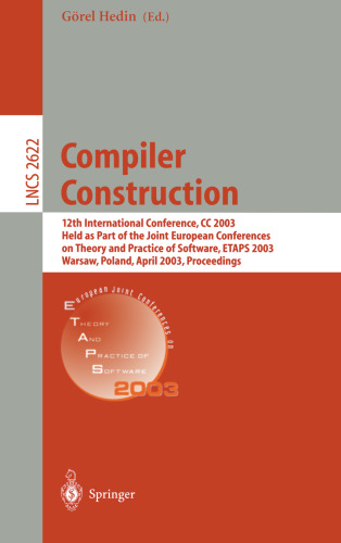 Compiler Construction: 12th International Conference, CC 2003, Held as Part of the Joint European Conferences on Theory and Practice of Software, ETAPS 2003, Warsaw, Poland, April 7-11, 2003, Proceedings