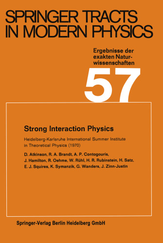 Strong Interaction Physics: Heidelberg-Karlsruhe International Summer Institute in Theoretical Physics (1970) (Springer Tracts in Modern Physics)
