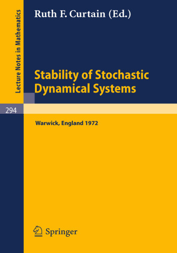 Stability of Stochastic Dynamical Systems: Proceedings of the International Symposium Organized by 'The Control Theory Centre', University of Warwick, ... 1972 (Lecture Notes in Mathematics, 294)