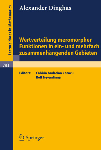 Wertverteilung meromorpher Funktionen in ein- und mehrfach zusammenhängenden Gebieten (Lecture Notes in Mathematics, 783) (German Edition)