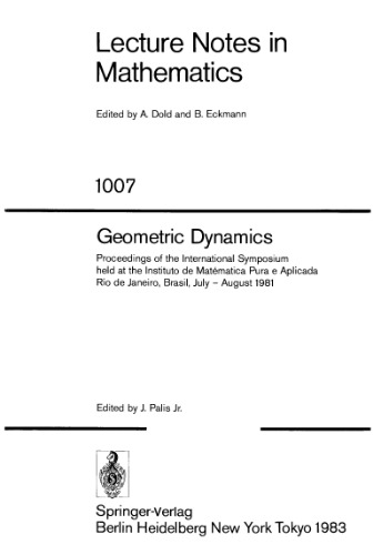Geometric Dynamics: Proceedings of the International Symposium, held at the Instituto de Matematica Pura e Aplicada, Rio de Janeiro, Brasil, July - August 1981 (Lecture Notes in Mathematics, 1007)