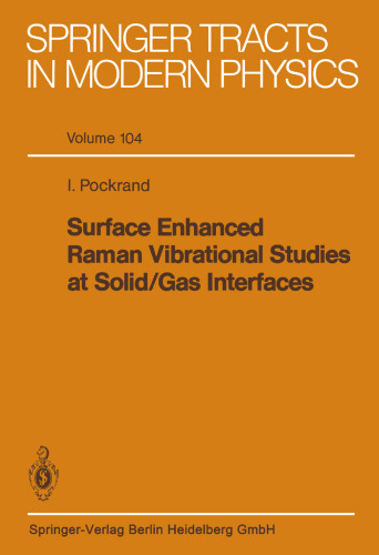 Surface Enhanced Raman Vibrational Studies at Solid Gas Interfaces (Springer Tracts in Modern Physics)