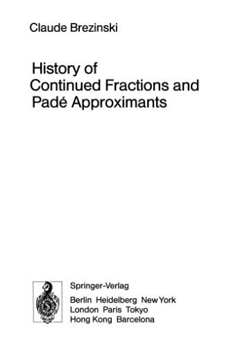 History of Continued Fractions and Padé Approximants