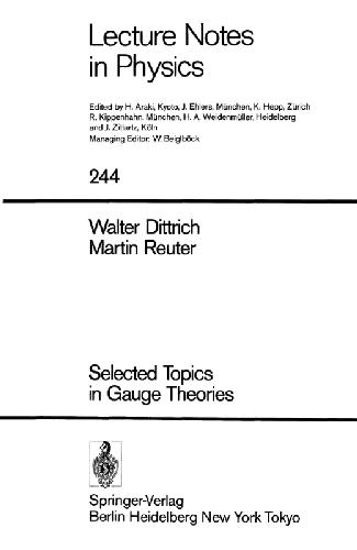 Selected Topics in Gauge Theories