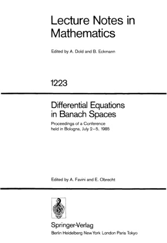 Differential Equations in Banach Spaces: Proceedings of a Conference held in Bologna, July 2–5, 1985