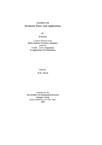 Lectures on Stochastic Flows and Applications: Lectures delivered at the Indian Institute of Science, Bangalore und the T.I.F.R. - I.I.Sc. Programme ... Lectures on Mathematics and Physics)
