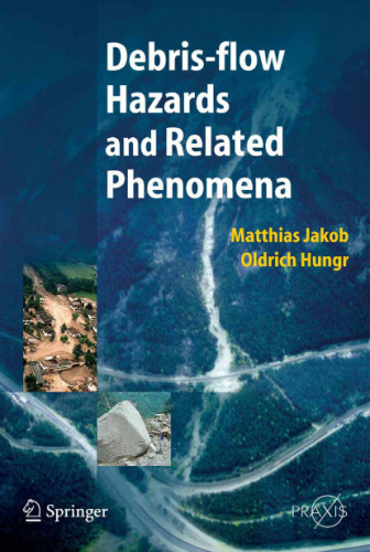 Debris-flow Hazards and Related Phenomena (Springer Praxis Books Geophysical Sciences)
