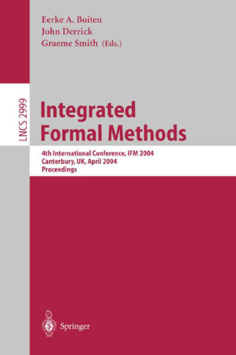 Integrated Formal Methods: 4th International Conference, IFM 2004, Cnaterbury, UK, April 4-7, 2004. Proceedings
