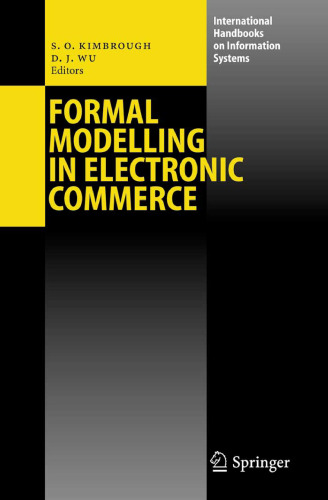 Formal Modelling in Electronic Commerce (International Handbooks on Information Systems)