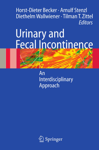 Urinary and Fecal Incontinence: An Interdisciplinary Approach ; with 89 Tables