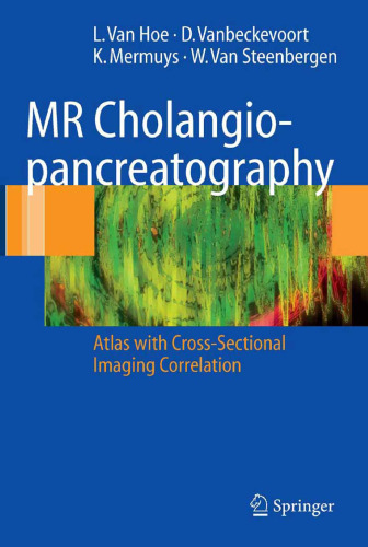 MR Cholangiopancreatography: Atlas with Cross-Sectional Imaging Correlation
