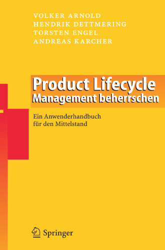 Product Lifecycle Management beherrschen: Ein Anwenderhandbuch für den Mittelstand (German Edition)
