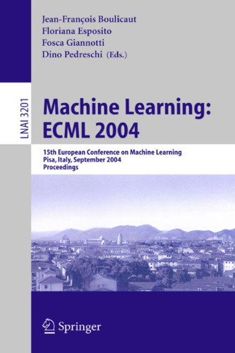 Machine Learning: ECML 2004: 15th European Conference on Machine Learning, Pisa, Italy, September 20-24, 2004. Proceedings