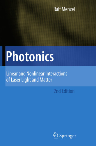 Photonics: Linear and Nonlinear Interactions of Laser Light and Matter (Advanced Texts in Physics)