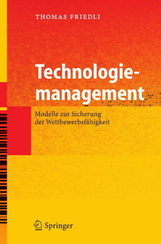 Technologiemanagement: Modelle zur Sicherung der Wettbewerbsfähigkeit (German Edition)
