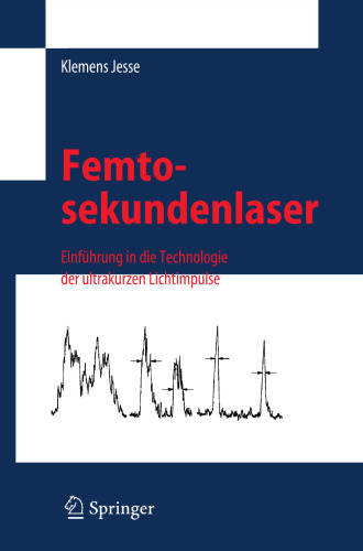 Femtosekundenlaser: Einführung in die Technologie der ultrakurzen Lichtimpulse (German Edition)