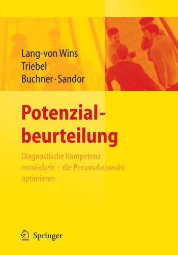 Potenzialbeurteilung: Diagnostische Kompetenz entwickeln - die Personalauswahl optimieren (Arbeits- Und Organisationspsychologische Techniken)
