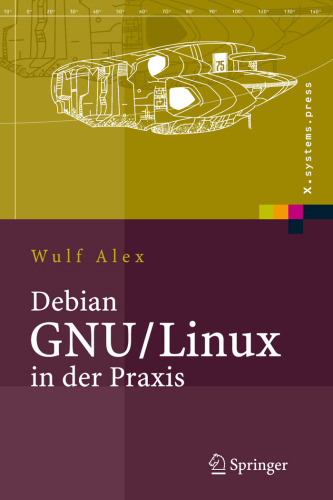 Debian GNU Linux in der Praxis: Anwendungen, Konzepte, Werkzeuge GERMAN