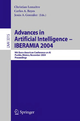 Advances in Artificial Intelligence -- IBERAMIA 2004: 9th Ibero-American Conference on AI, Puebla, Mexico, November 22-26, 2004, Proceedings (Lecture Notes in Computer Science, 3315)