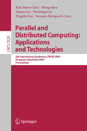 Parallel and Distributed Computing: Applications and Technologies: 5th International Conference, PDCAT 2004, Singapore, December 8-10, 2004. Proceedings