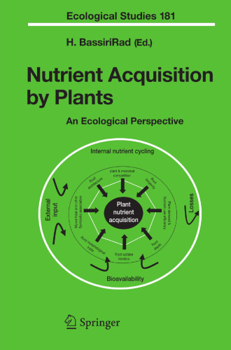 Nutrient Acquisition by Plants: An Ecological Perspective (Ecological Studies, 181)