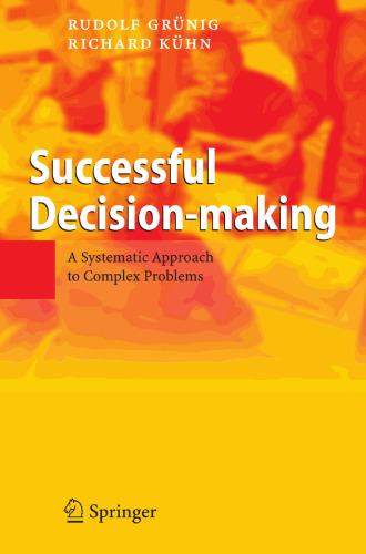 Successful Decision-making: A Systematic Approach to Complex Problems