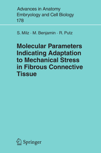 Molecular Parameters Indicating Adaptation to Mechanical Stress in Fibrous Connective Tissue (Advances in Anatomy, Embryology and Cell Biology, 178)