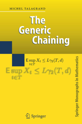 The Generic Chaining: Upper and Lower Bounds of Stochastic Processes (Springer Monographs in Mathematics)
