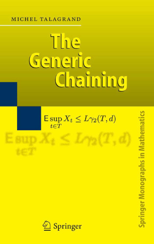 The Generic Chaining: Upper and Lower Bounds for Stochastic Processes