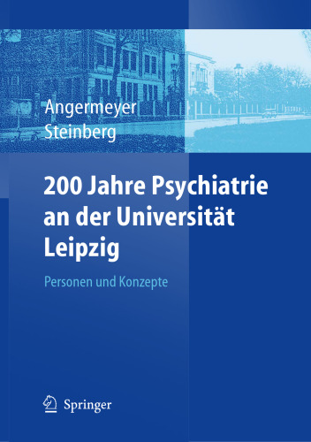 200 Jahre Psychiatrie an der Universität Leipzig: Personen und Konzepte (German Edition)