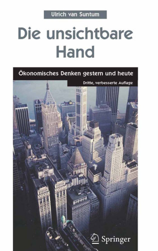 Die unsichtbare Hand: Okonomisches Denken gestern und heute (German Edition)