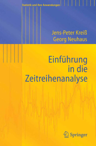 Einfuhrung in die Zeitreihenanalyse (Statistik und ihre Anwendungen)