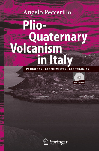 Plio-Quaternary Volcanism in Italy: Petrology, Geochemistry, Geodynamics