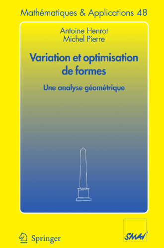 Variation et optimisation de formes: Une analyse géométrique (Mathématiques et Applications, 48) (French Edition)