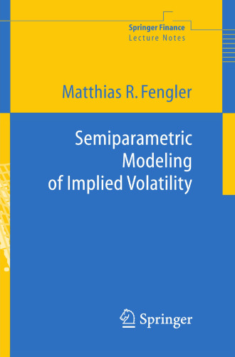 Semiparametric Modeling of Implied Volatility (Springer Finance)