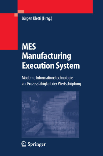 MES - Manufacturing Execution System: Moderne Informationstechnologie zur Prozessfähigkeit der Wertschöpfung (German Edition)