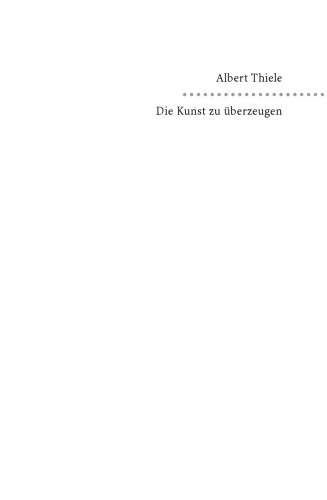 Die Kunst zu überzeugen : faire und unfaire Dialektik