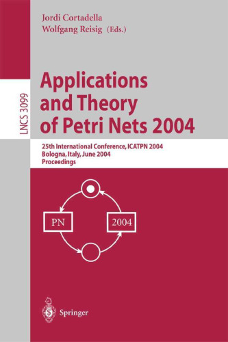 Applications and Theory of Petri Nets 2004: 25th International Conference, ICATPN 2004, Bologna, Italy, June 21–25, 2004. Proceedings