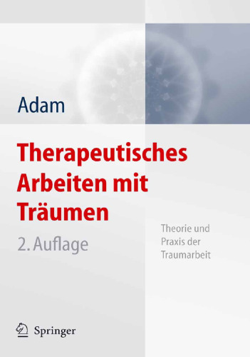 Therapeutisches Arbeiten mit Träumen: Theorie und Praxis der Traumarbeit (German Edition)