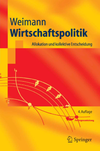 Wirtschaftspolitik: Allokation und kollektive Entscheidung, 4. Auflage