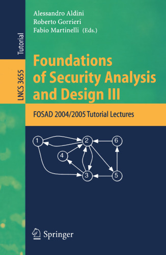 Foundations of Security Analysis and Design III: FOSAD 2004/2005 Tutorial Lectures (Lecture Notes in Computer Science, 3655)