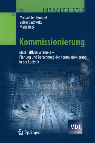 Kommissionierung: Materialflusssysteme 2 - Planung und Berechnung der Kommissionierung in der Logistik