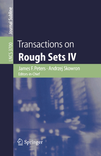 Transactions on Rough Sets IV (Lecture Notes in Computer Science, 3700)