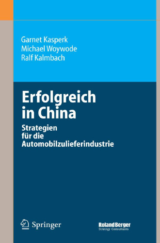 Erfolgreich in China: Strategien für die Automobilzulieferindustrie (German Edition)