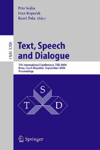 Text, Speech and Dialogue: 7th International Conference, Tsd 2004, Brno, Czech Republic, September 8-11, 2004, Proceedings