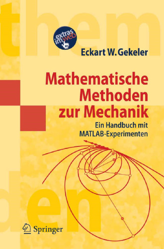 Mathematische Methoden zur Mechanik: ein Handbuch mit MATLAB-Experimenten